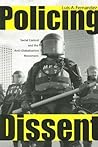 Policing Dissent: Social Control and the Anti-Globalization Movement (Critical Issues in Crime and Society)