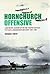 Hornchurch Offensive: A Definitive Account of the RAF Fighter Airfield, its Pilots, Groundcrew and Staff, 1941 - 1962