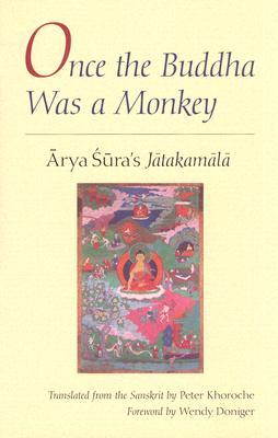 Once the Buddha Was a Monkey: Arya Sura's "Jatakamala" (Paperback)