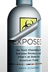 Exposed: The Toxic Chemistry of Everyday Products and What's at Stake for American Power Exposed: The Toxic Chemistry of Everyday Products and What's at Stake for American Power