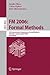 FM 2006: Formal Methods: 14th International Symposium on Formal Methods, Hamilton, Canada, August 21-27, 2006, Proceedings (Lecture Notes in Computer Science, 4085)