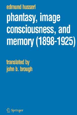 Phantasy, Image Consciousness and Memory, 1898-1925 (Paperback)