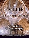 Empire and the Christian Tradition: New Readings of Classical Theologians Empire and the Christian Tradition: New Readings of Classical Theologians