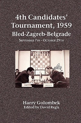 4th Candidates' Tournament, 1959 Bled-Zagreb-Belgrade September 7th - October 29th (Paperback)