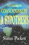 The Nature of Consciousness: A Hypothesis