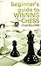 Beginner's Guide to Winning Chess