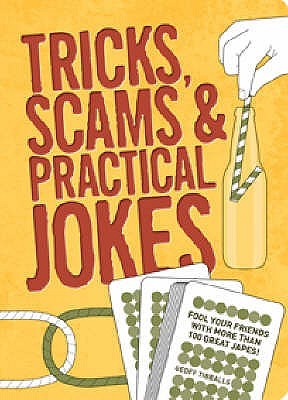 Tricks, Scams and Practical Jokes (Paperback)