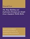 The Map-Building and Exploration Strategies of a Simple Sonar-Equipped Mobile Robot: An Experimental, Quantitative Evaluation (Distinguished Dissertations in Computer Science, Series Number 13) The Map-Building and Exploration Strategies of a Simple Sonar-Equipped Mobile Robot: An Experimental, Quantitative Evaluation (Distinguished Dissertations in Computer Science, Series Number 13)