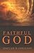 Faithful God: An Exposition...
