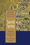 Sacred Spring: God and the Birth of Modernism in Fin de Siècle Vienna