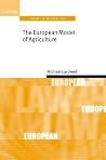 The European Model of Agriculture (Oxford Studies in European Law)