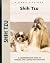 Shih Tzu (CompanionHouse Books) A Comprehensive Guide to Owning and Caring for Your Dog