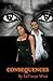 Consequences by LaTonya West