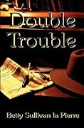 Double Trouble