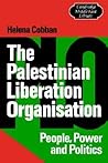 The Palestinian Liberation Organisation: People, Power and Politics (Cambridge Middle East Library, Series Number 5)