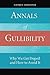 Annals of Gullibility: Why We Get Duped and How to Avoid It