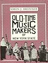 Old-Time Music Makers of New York State (New York State Series)