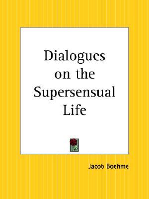 Dialogues on the Supersensual Life (Paperback)