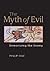 The Myth of Evil: Demonizing the Enemy