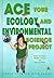 Ace Your Ecology and Environmental Science Project: Great Science Fair Ideas (Ace Your Science Project)