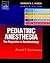 Pediatric Anesthesia: The Requisites (Requisites in Anesthesia)