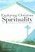 Exploring Christian Spirituality by Bruce H. Lescher