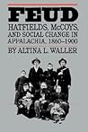 Feud: Hatfields, McCoys, and Social Change in Appalachia, 1860-1900 (Fred W. Morrison Series in Southern Studies)