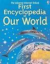 The Usborne First Encyclopedia of Our World
