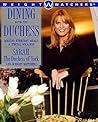 Dining with the Duchess: Making Everyday Meals a Special Occasion Dining with the Duchess: Making Everyday Meals a Special Occasion