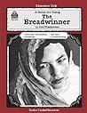 A Guide for Using The Breadwinner in the Classroom: A Guide for Using in the Classroom (Literature Unit (Teacher Created Materials))