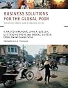 Business Solutions for the Global Poor: Creating Social and Economic Value