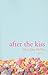 After the Kiss by Terra Elan McVoy After the Kiss by Terra Elan McVoy