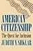 American Citizenship: The Q...