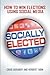 Socially Elected: How To Win Elections Using Social Media
