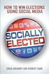 Socially Elected: How To Win Elections Using Social Media