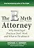 The E-Myth Attorney: Why Most Legal Practices Don't Work and What to Do about It