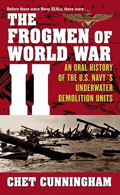 The Frogmen of World War II: An Oral History of the U.S. Navy's Underwater Demolition Teams (Mass Market Paperback)