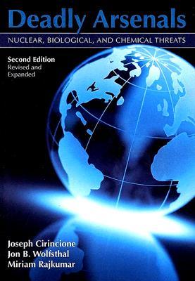 Deadly Arsenals: Nuclear, Biological, and Chemical Threats (Paperback)