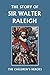 The Story of Sir Walter Raleigh by Margaret Duncan Kelly