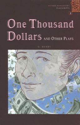 One Thousand Dollars and Other Play (Oxford Bookworms Playscripts, Stage 2)
