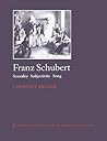 Franz Schubert: Sexuality, Subjectivity, Song (Cambridge Studies in Music Theory and Analysis, Series Number 13)