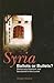 Syria: Ballots or Bullets? : Democracy, Islamism, and Secularism in the Levant