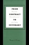 From Contract to Covenant: Beyond the Law and Economics of the Family From Contract to Covenant: Beyond the Law and Economics of the Family