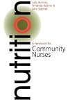 Nutrition: A Handbook for Community Nurses Nutrition: A Handbook for Community Nurses