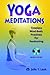 Yoga Meditations by Julie T. Lusk