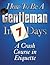 How to be a Gentleman in 7 Days: A Crash Course in Etiquette