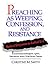 Preaching as Weeping, Confession, and Resistance: Radical Responses to Radical Evil