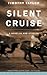 Silent Cruise by Timothy  Taylor