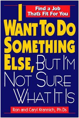 I Want to Do Something Else, But I'm Not Sure What It Is: Find a Job That's Fit for You (Paperback)