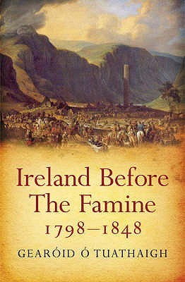 Ireland Before the Famine, 1798-1848 (Paperback)